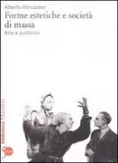Copertina libro <b>Forme estetiche e società di massa</b>