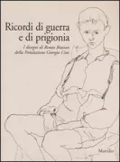 Copertina libro <b>Ricordi di guerra e di prigionia: i disegni di Renzo Biasion della Fondazione Giorgio Cini</b>