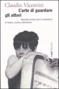 Copertina libro <b>L'arte di guardare gli attori</b>