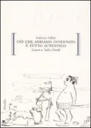 Copertina libro <b>Ciò che abbiamo inventato è tutto autentico</b>