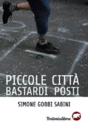 Copertina libro <b>Piccole città, bastardi posti</b>