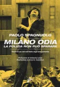 Copertina libro <b>Milano odia: la polizia non può sparare</b>