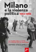 Copertina libro <b>Milano e la violenza politica 1962-1986</b>