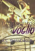 Copertina libro <b>Tutto quello che voglio<br></b>(titolo originale o altro titolo: <i>Everything I want</i>)