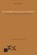 Copertina libro <b>Un universo di acciaio e cemento</b>