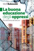 Copertina libro <b>La buona educazione degli oppressi</b>