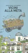 Copertina libro <b>Vicini alla meta<br></b>(titolo originale o altro titolo: <i>Le voyage des voisins</i>)