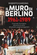 Copertina libro <b>Il muro di Berlino, 1961-1989</b>