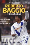 Copertina libro <b>Roberto Baggio il Divin Codino</b>