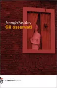 Copertina libro <b>Gli osservati<br></b>(titolo originale o altro titolo: <i>The watcher</i>)