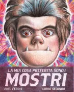 Copertina libro <b>La mia cosa preferita sono i mostri. Libro Secondo<br></b>(titolo originale o altro titolo: <i>My favorite thing is monsters. Volume two</i>)