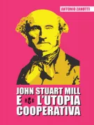 Copertina libro <b>John Stuart Mill e l'utopia cooperativa</b>