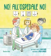 Copertina libro <b>No! All'ospedale no!</b>