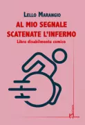 Copertina libro <b>Al mio segnale scatenate l'infermo</b>