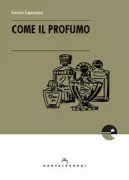 Copertina libro <b>Come il profumo</b>