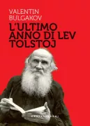 Copertina libro <b>L'ultimo anno di Lev Tolstoj<br></b>(titolo originale o altro titolo: <i>Tolstoj v poslednij god ego žizni</i>)