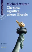 Copertina libro <b>Che cosa significa essere liberale<br></b>(titolo originale o altro titolo: <i>The struggle for a decent politics</i>)