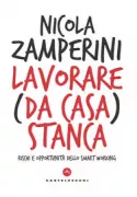 Copertina libro <b>Lavorare (da casa) stanca</b>