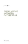Copertina libro <b>Eugenio Montale, Intermezzo e le prose del '43</b>