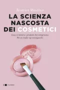 Copertina libro <b>La scienza nascosta dei cosmetici</b>