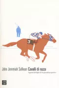 Copertina libro <b>Cavalli di razza<br></b>(titolo originale o altro titolo: <i>Blood horses : notes of a sportswriter's son</i>)