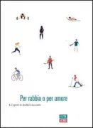 Copertina libro <b>Per rabbia o per amore</b>