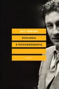 Copertina libro <b>Ecologia e psicogeografia<br></b>(titolo originale o altro titolo: <i>Oeuvres</i>)