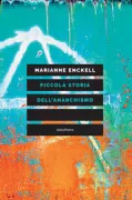 Copertina libro <b>Piccola storia dell'anarchismo<br></b>(titolo originale o altro titolo: <i>Petite histoire de l'anarchisme</i>)