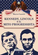 Copertina libro <b>Kennedy, Lincoln e il mito progressista</b>