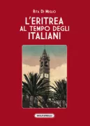 Copertina libro <b>L'Eritrea al tempo degli italiani</b>