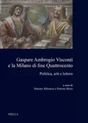 Copertina libro <b>Gaspare Ambrogio Visconti e la Milano di fine Quattrocento</b>