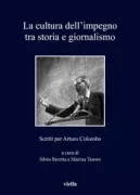 Copertina libro <b>La cultura dell'impegno tra storia e giornalismo</b>