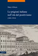 Copertina libro <b>Le prigioni italiane nell’età del positivismo (1861-1914)<br></b>(titolo originale o altro titolo: <i>Italian prisons in the age of positivism (1861-1914)</i>)