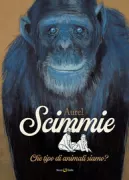 Copertina libro <b>Scimmie<br></b>(titolo originale o altro titolo: <i>Singes : quel genre d'animaux sommes-nous?</i>)