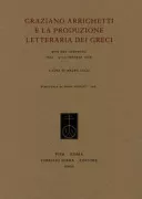 Copertina libro <b>Graziano Arrighetti e la produzione letteraria dei Greci</b>
