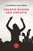 Copertina libro <b>Volevo essere una groupie</b>