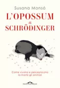 Copertina libro <b>L'opossum di Schrödinger<br></b>(titolo originale o altro titolo: <i>La zarigüeya de Schrödinger</i>)