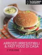 Copertina libro ARROSTI IRRESISTIBILI+FASTFOOD