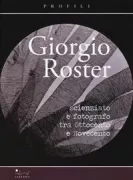 Copertina libro <b>Giorgio Roster scienziato e fotografo tra Ottocento e Novecento</b>