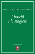 Copertina libro <b>I boschi e le stagioni<br></b>(titolo originale o altro titolo: <i>Spring in the Woods, The Woods in Summer, The Woods in Autumn, The Woods in Winter</i>)