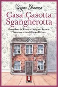 Copertina libro <b>Casa Casotta Sgangherotta<br></b>(titolo originale o altro titolo: <i>Racketty-packetty house</i>)