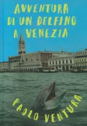 Copertina libro <b>Avventura di un delfino a Venezia</b>