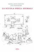 Copertina libro <b>La scuola degli animali<br></b>(titolo originale o altro titolo: <i>La escuela de los animales</i>)