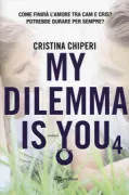 Copertina libro <b>My dilemma is you 4</b>