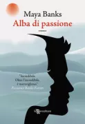 Copertina libro <b>Alba di passione<br></b>(titolo originale o altro titolo: <i>Darkest Before Dawn</i>)