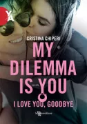 Copertina libro <b>My dilemma is you</b>