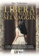 Copertina libro <b>Libera la tua natura selvaggia</b>