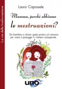 Copertina libro <b>Mamma, perché abbiamo le mestruazioni?</b>