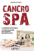 Copertina libro Cancro SPA Il Business Intoccabile