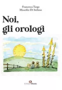 Copertina libro <b>Noi, gli orologi</b>